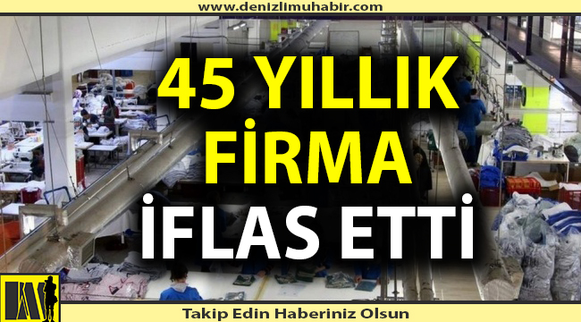 Denizli'nin en eski firmalarından biri daha battı