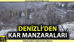 Denizli'nin köylerinden kar manzaraları