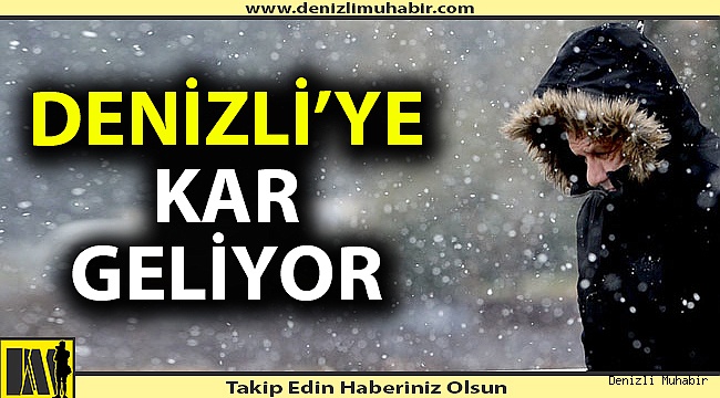 Denizli'ye kar geliyor