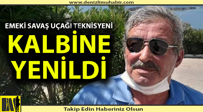 Denizlili emekli astsubay kalbine yenik düştü