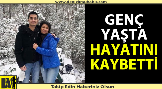 Denizlili genç İzmir'de yaşamını yitirdi