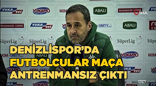 Denizlispor’da boykot yapan futbolcular maça antrenmansız çıktı