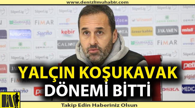 Denizlispor'da Koşukavak dönemi sona erdi