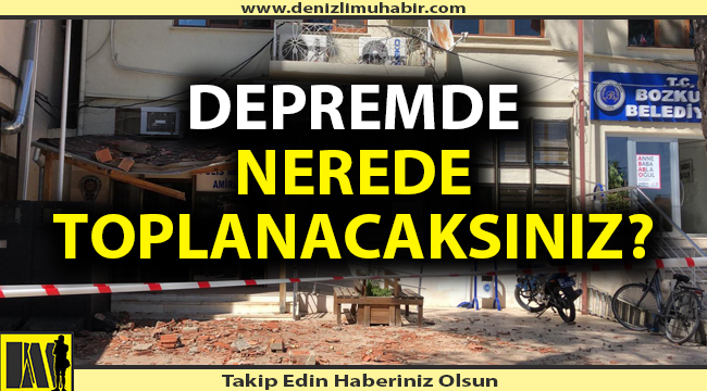 Depremde nerede toplanacaksınız?