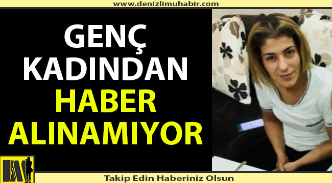 Genç kadından 3 gündür haber alınamıyor