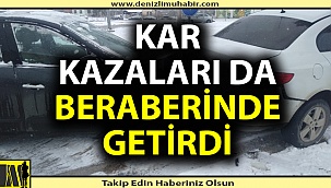 Kar kazaları da beraberinde getirdi