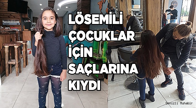 Minik Zeynep hiç kesilmeyen saçlarını lösemili çocuklara bağışladı