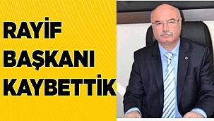 Rayif Kurşunoğlu'nu  kaybettik