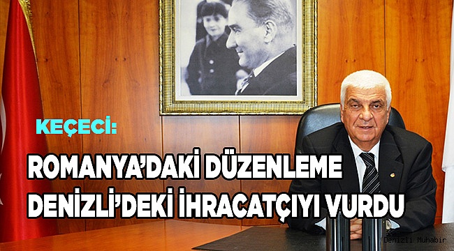 ROMANYA’DAKİ VERGİ DÜZENLEMESİ DENİZLİ’DEKİ İHRACATÇIYI VURDU