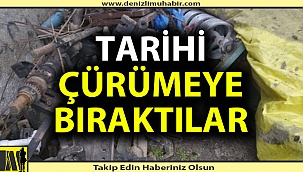 Tarihi çürümeye bıraktılar