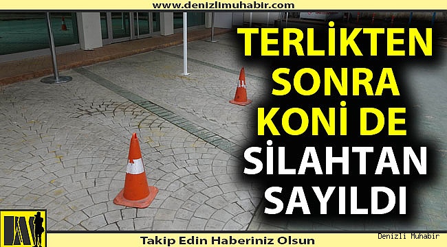 Terlikten sonra trafik konisi de silah sayıldı
