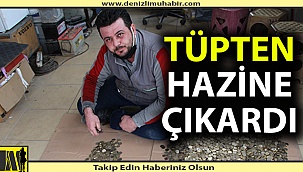 Tüpün içinden hazine çıkarttı