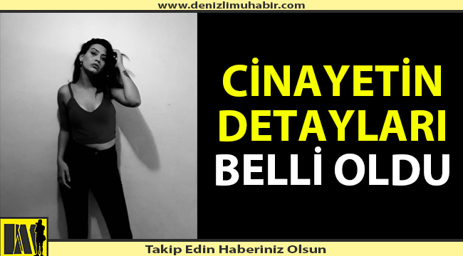 Vahşi cinayetin detayları belli oldu!