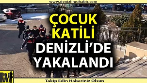 Vicdansız katil Denizli'de yakalandı