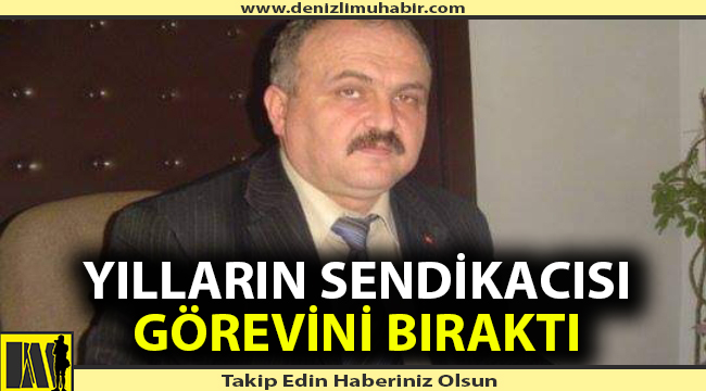 Yılların sendikacısı görevini bıraktı