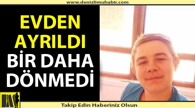 17 yaşındaki genç 2 gündür kayıp