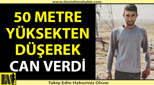 26 yaşındaki genç yüksek gerilim hattından düşerek hayatını kaybetti