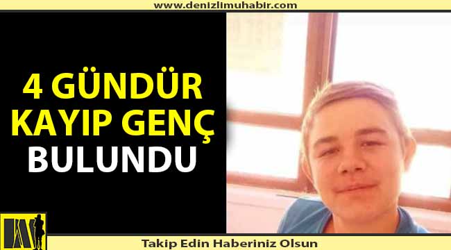 4 gündür aranan genç bulundu