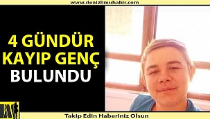 4 gündür aranan genç bulundu