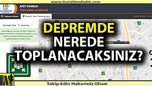 Afet durumunda nerede toplanacaksınız?