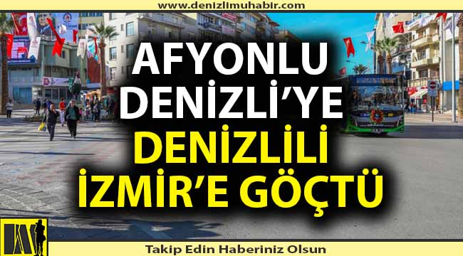 Afyonlu Denizli'ye geldi, Denizlili İzmir'e gitti