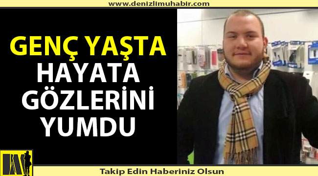 Almanya'da yaşayan Denizlili gurbetçi amansız hastalığa yenik düştü