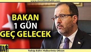 Bakanın programı bir gün sonraya ertelendi