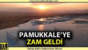 Bir zam da Pamukkale'ye geldi