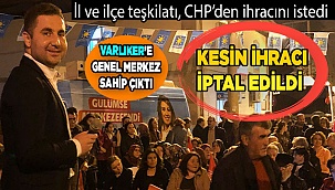CHP'li Varlıker'in ihraç istemi, genel merkezden döndü