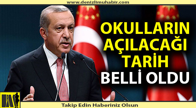 Cumhurbaşkanı Erdoğan okulların açılacağı tarihi açıkladı