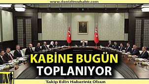 Cumhurbaşkanlığı Kabinesi bugün toplanıyor