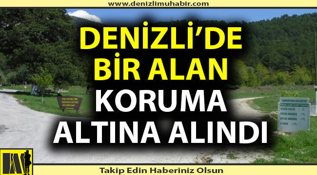 Denizli'de bir alan daha koruma altına alındı