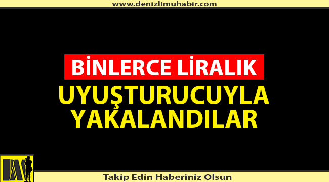Denizli'de dev uyuşturucu operasyonu: 30 gözaltı