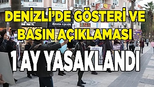 Denizli’de gösteri ve basın açıklaması gibi etkinlikler 1 ay yasaklandı