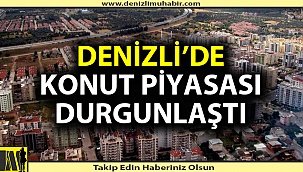 Denizli'de konut piyasası yarı oranda düştü