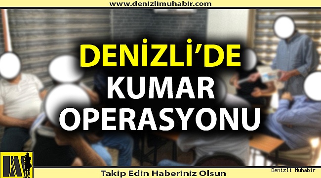 Denizli'de kumar operasyonu