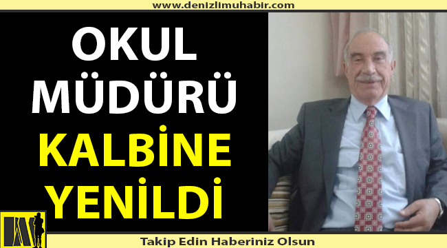 Denizli'de okul müdürü hayatını kaybetti