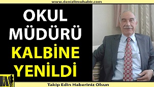 Denizli'de okul müdürü hayatını kaybetti