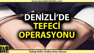 Denizli'de tefecilere şok baskın