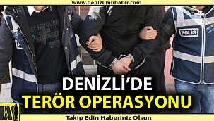 Denizli'de terör operasyonu