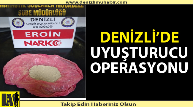 Denizli'de uyuşturucu operasyonu