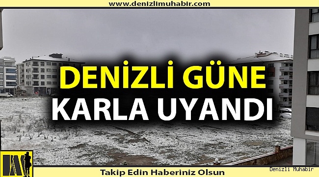 Denizli Güne Karla Uyandı