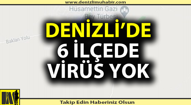Denizli'nin 6 ilçesinde korona virüs yok