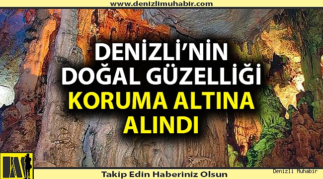 Denizli'nin bir doğal güzelliği daha koruma altına alındı