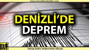 Denizli'nin ilçesinde gece saatlerinde deprem meydana geldi