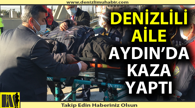 Denizlili aile Aydın'da kaza yaptı; 2 ölü