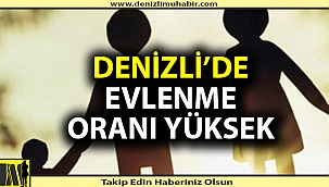 Denizlililer evlenmeyi seviyor