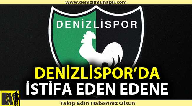 Denizlispor'da istifa eden sayısı 8'e yükseldi