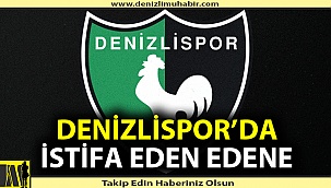 Denizlispor'da istifa eden sayısı 8'e yükseldi