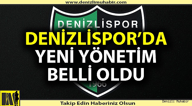 Denizlispor'da yeni yönetim belli oldu